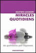 Miracles Quotidiens : histoires vraies de gu&eacute;risons gr&acirc;ce &agrave; l'Hypnose
